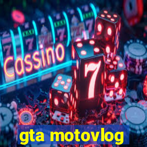 gta motovlog